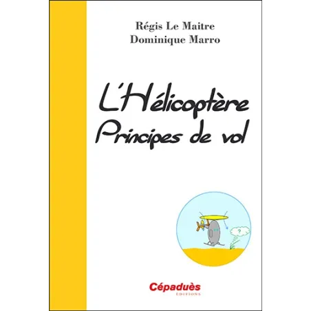 The Helicopter, Principle of Flight for airplane pilots | BAYO