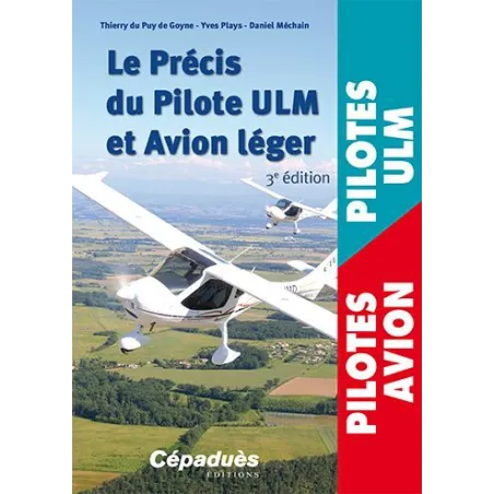 Le précis du Pilote ULM et Avion léger 3e éd