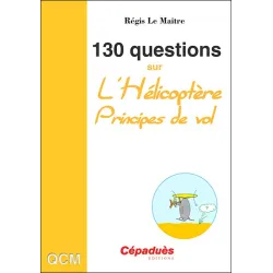 130 Questions sur l'Hélicoptère - Régis Le Maitre