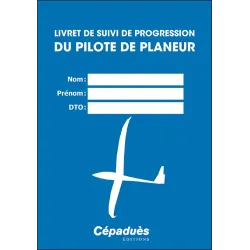 Livret de suivi de progression DU PILOTE DE PLANEUR