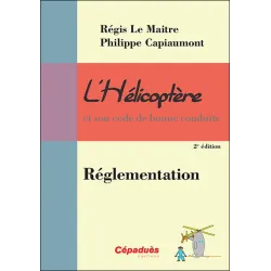 L'Hélicoptère et son code de bonne conduite : Réglementation 2e édition Courverture