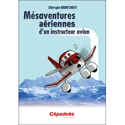 Mésaventures aériennes d'un instructeur avion, Boichot Serge - couverture