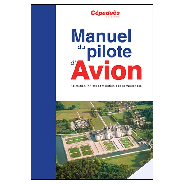 Manuel du pilote d'avion (18ème édition) PPL & LAPL Cépaduès Editions - 1