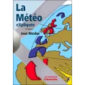 La météo expliquée. 3e édition, Nicolas Jean