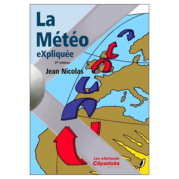 Weather explained. 3rd edition, Nicolas Jean for airplane pilots | BAYO