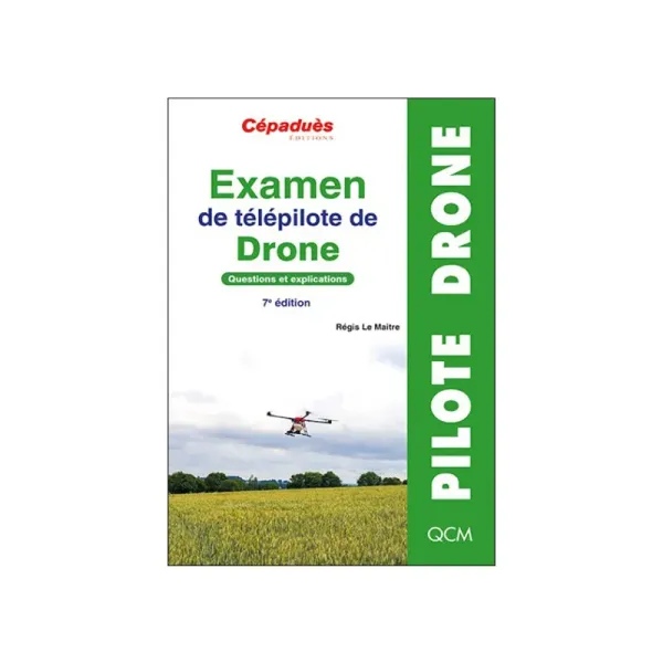 Examen du télépilote de drones questions et explications 7eme edition couverture